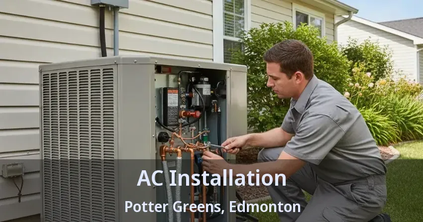 AC Installation Potter Greens, Edmonton - AB AC Installation Potter Greens, Edmonton - AB