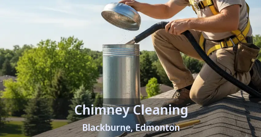 Chimney Cleaning Blackburne, Edmonton - AB Chimney Cleaning Blackburne, Edmonton - AB