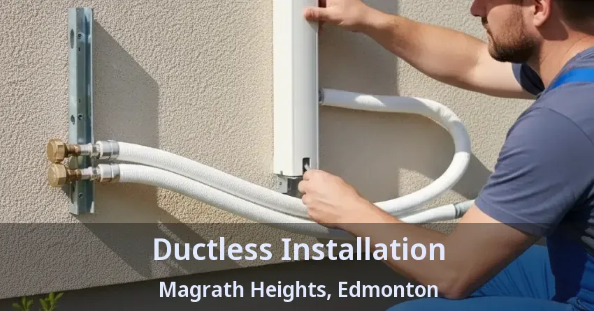 Ductless Installation Magrath Heights, Edmonton - AB Ductless Installation Magrath Heights, Edmonton - AB