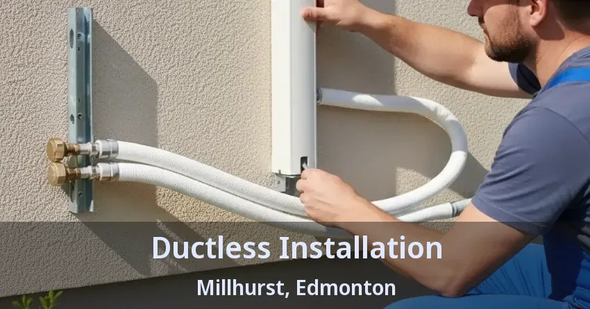 Ductless Installation Millhurst, Edmonton - AB Ductless Installation Millhurst, Edmonton - AB