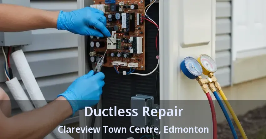 Ductless Repair Clareview Town Centre, Edmonton - AB Ductless Repair Clareview Town Centre, Edmonton - AB