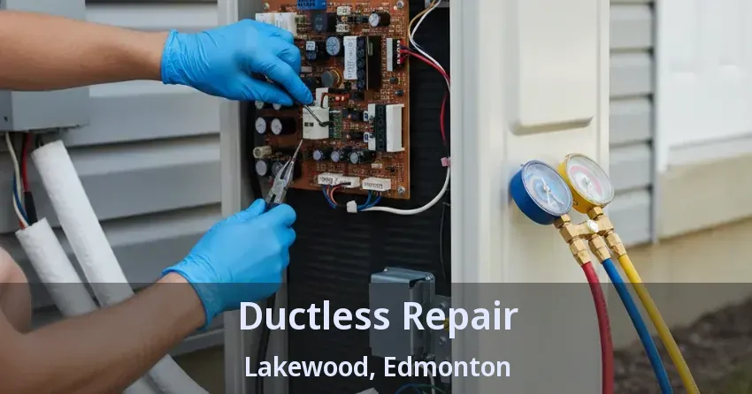 Ductless Repair Lakewood, Edmonton - AB Ductless Repair Lakewood, Edmonton - AB