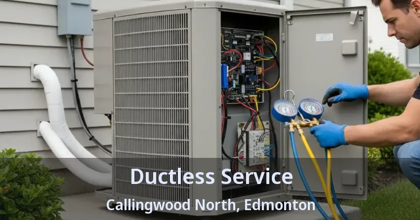 Ductless Service Callingwood North, Edmonton - AB Ductless Service Callingwood North, Edmonton - AB