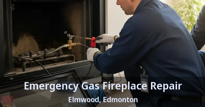 Emergency Gas Fireplace Repair Elmwood, Edmonton - AB Emergency Gas Fireplace Repair Elmwood, Edmonton - AB