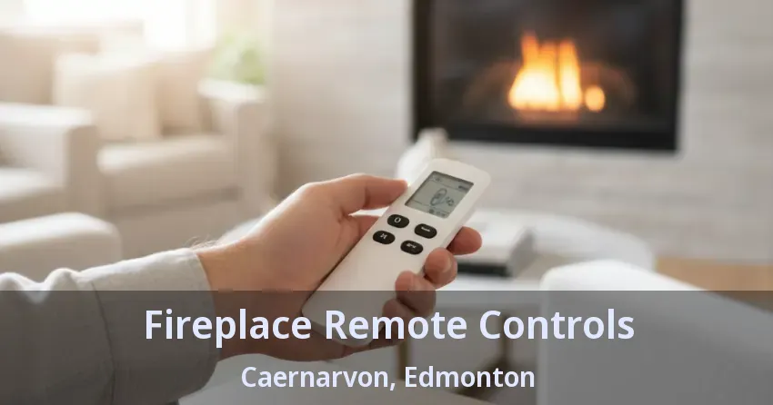 Fireplace Remote Controls Caernarvon, Edmonton - AB Fireplace Remote Controls Caernarvon, Edmonton - AB
