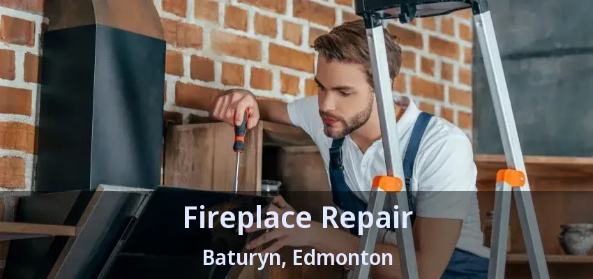 Fireplace Repair Baturyn, Edmonton - AB Fireplace Repair Baturyn, Edmonton - AB