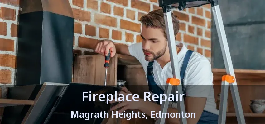 Fireplace Repair Magrath Heights, Edmonton - AB Fireplace Repair Magrath Heights, Edmonton - AB