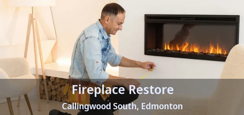 Fireplace Restore Callingwood South, Edmonton - AB Fireplace Restore Callingwood South, Edmonton - AB