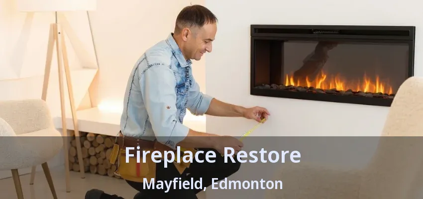 Fireplace Restore Mayfield, Edmonton - AB Fireplace Restore Mayfield, Edmonton - AB
