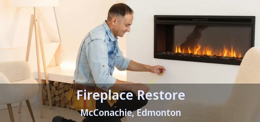 Fireplace Restore McConachie, Edmonton - AB Fireplace Restore McConachie, Edmonton - AB