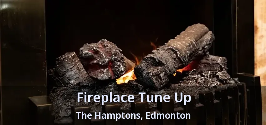 Fireplace Tune Up The Hamptons, Edmonton - AB Fireplace Tune Up The Hamptons, Edmonton - AB