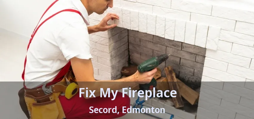 Fix My Fireplace Secord, Edmonton - AB Fix My Fireplace Secord, Edmonton - AB
