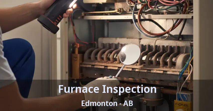 Furnace Inspection Edmonton - AB