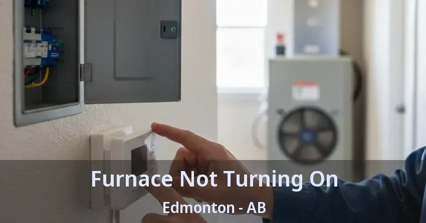 Furnace Not Turning On Edmonton - AB