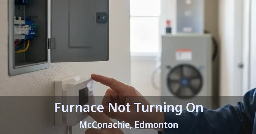 Furnace Not Turning On McConachie, Edmonton - AB Furnace Not Turning On McConachie, Edmonton - AB