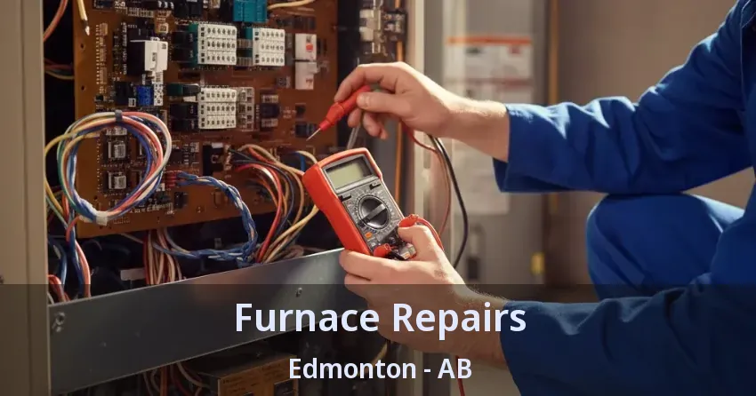 Furnace Repairs Edmonton - AB Furnace Repairs Edmonton - AB