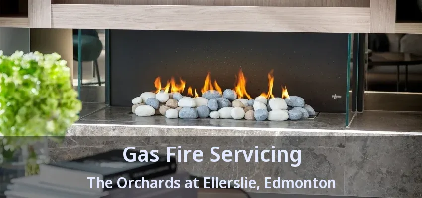 Gas Fire Servicing The Orchards at Ellerslie, Edmonton - AB Gas Fire Servicing The Orchards at Ellerslie, Edmonton - AB