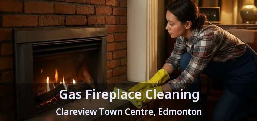 Gas Fireplace Cleaning Clareview Town Centre, Edmonton - AB Gas Fireplace Cleaning Clareview Town Centre, Edmonton - AB