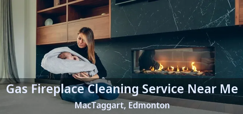 Gas Fireplace Cleaning Service Near Me MacTaggart, Edmonton - AB Gas Fireplace Cleaning Service Near Me MacTaggart, Edmonton - AB