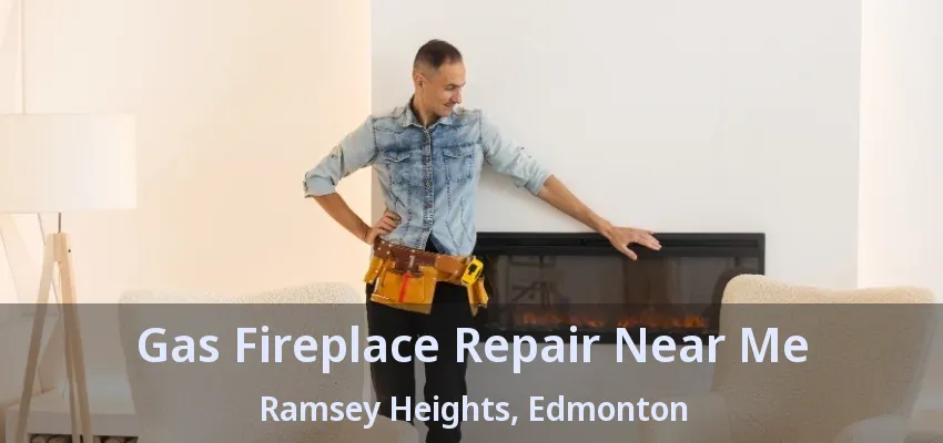 Gas Fireplace Repair Near Me Ramsey Heights, Edmonton - AB Gas Fireplace Repair Near Me Ramsey Heights, Edmonton - AB