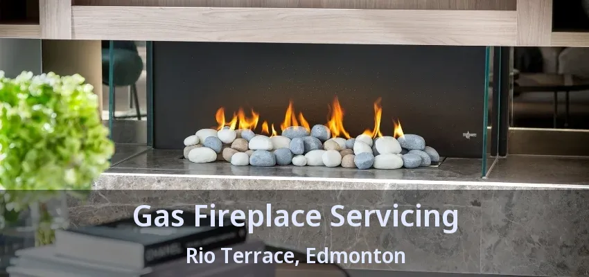 Gas Fireplace Servicing Rio Terrace, Edmonton - AB Gas Fireplace Servicing Rio Terrace, Edmonton - AB