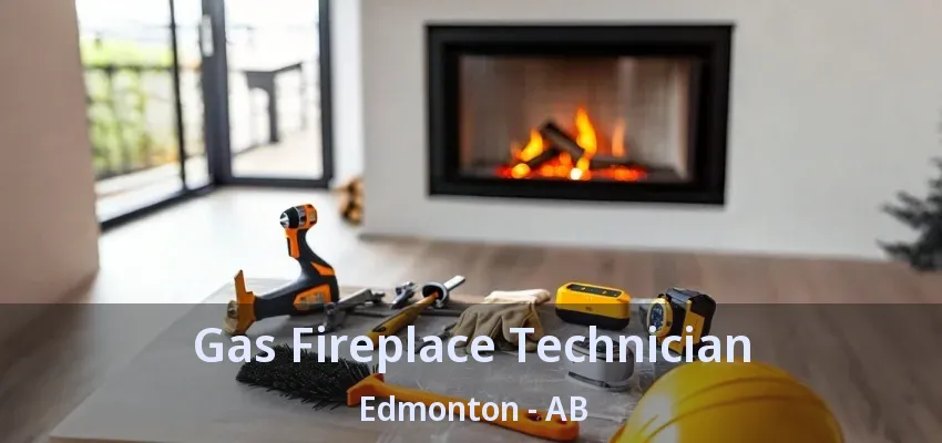 Gas Fireplace Technician Edmonton - AB Gas Fireplace Technician Edmonton - AB