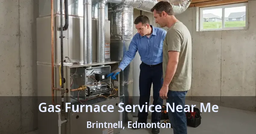 Gas Furnace Service Near Me Brintnell, Edmonton - AB Gas Furnace Service Near Me Brintnell, Edmonton - AB