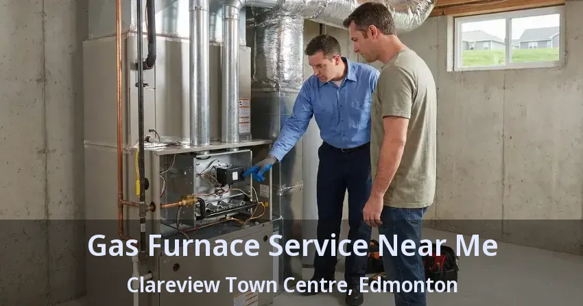 Gas Furnace Service Near Me Clareview Town Centre, Edmonton - AB