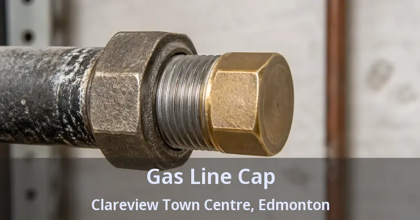 Gas Line Cap Clareview Town Centre, Edmonton - AB Gas Line Cap Clareview Town Centre, Edmonton - AB