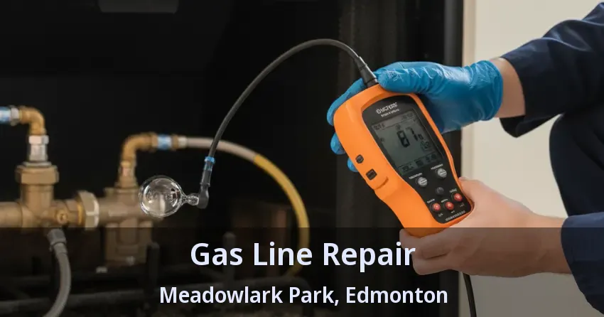 Gas Line Repair Meadowlark Park, Edmonton - AB Gas Line Repair Meadowlark Park, Edmonton - AB