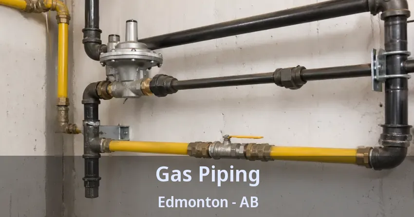 Gas Piping Edmonton - AB Gas Piping Edmonton - AB