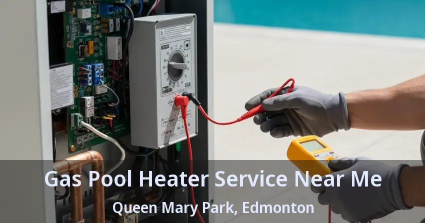 Gas Pool Heater Service Near Me Queen Mary Park, Edmonton - AB