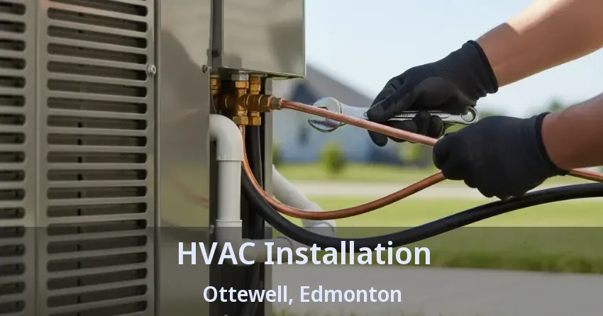 HVAC Installation Ottewell, Edmonton - AB HVAC Installation Ottewell, Edmonton - AB