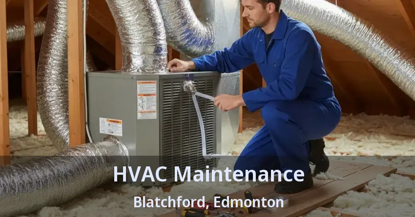 HVAC Maintenance Blatchford, Edmonton - AB HVAC Maintenance Blatchford, Edmonton - AB