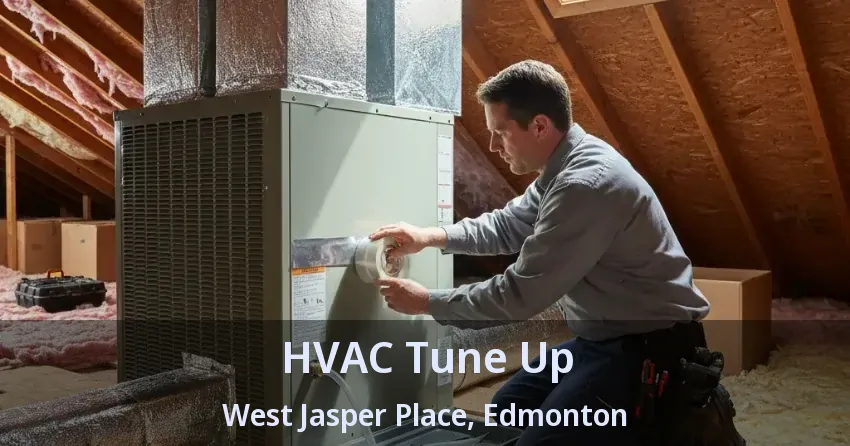HVAC Tune Up West Jasper Place, Edmonton - AB HVAC Tune Up West Jasper Place, Edmonton - AB