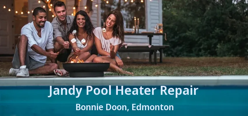 Jandy Pool Heater Repair Bonnie Doon, Edmonton - AB Jandy Pool Heater Repair Bonnie Doon, Edmonton - AB