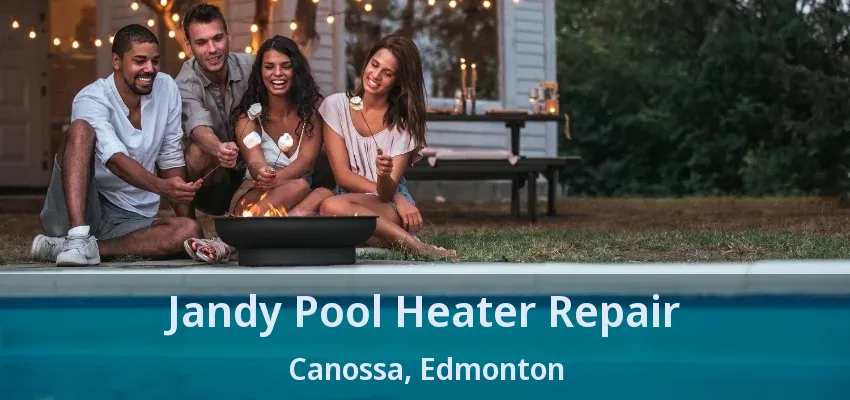 Jandy Pool Heater Repair Canossa, Edmonton - AB Jandy Pool Heater Repair Canossa, Edmonton - AB