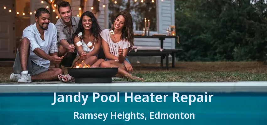 Jandy Pool Heater Repair Ramsey Heights, Edmonton - AB