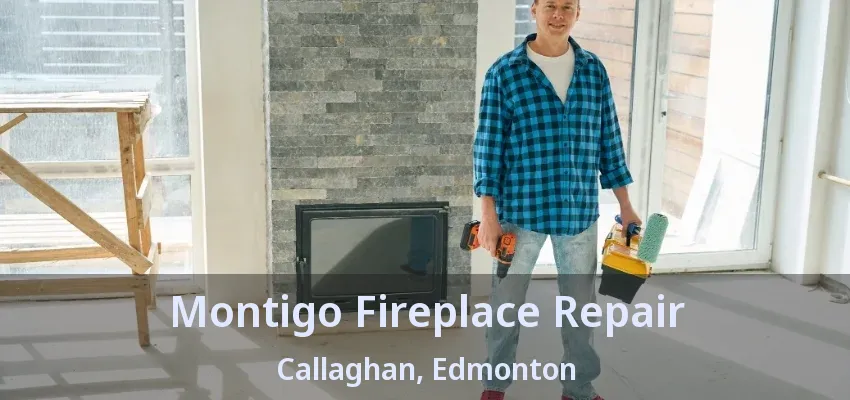 Montigo Fireplace Repair Callaghan, Edmonton - AB Montigo Fireplace Repair Callaghan, Edmonton - AB
