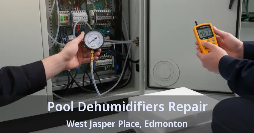 Pool Dehumidifiers Repair West Jasper Place, Edmonton - AB Pool Dehumidifiers Repair West Jasper Place, Edmonton - AB