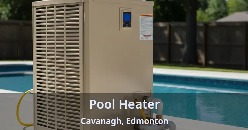 Pool Heater Cavanagh, Edmonton - AB Pool Heater Cavanagh, Edmonton - AB