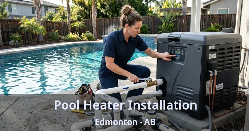 Pool Heater Installation Edmonton - AB Pool Heater Installation Edmonton - AB