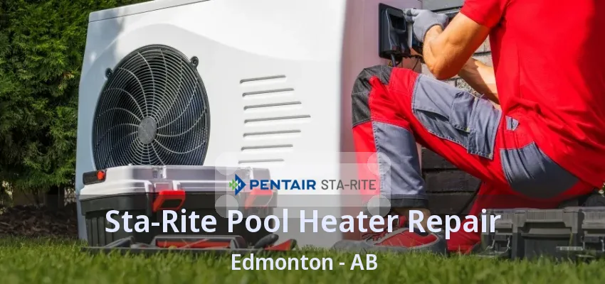 Sta-Rite Pool Heater Repair Edmonton - AB Sta-Rite Pool Heater Repair Edmonton - AB