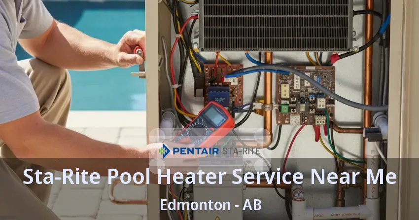 Sta-Rite Pool Heater Service Near Me Edmonton - AB