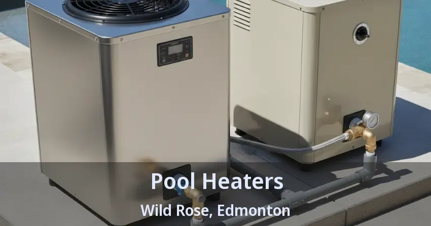 Pool Heaters Wild Rose, Edmonton - AB Pool Heaters Wild Rose, Edmonton - AB