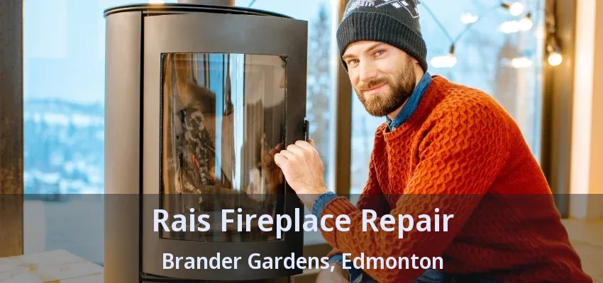 Rais Fireplace Repair Brander Gardens, Edmonton - AB