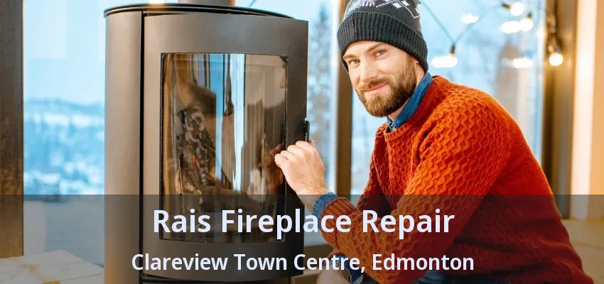 Rais Fireplace Repair Clareview Town Centre, Edmonton - AB Rais Fireplace Repair Clareview Town Centre, Edmonton - AB