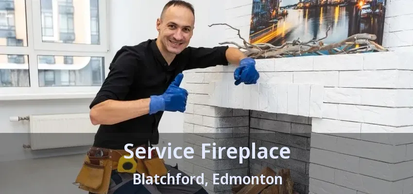 Service Fireplace Blatchford, Edmonton - AB