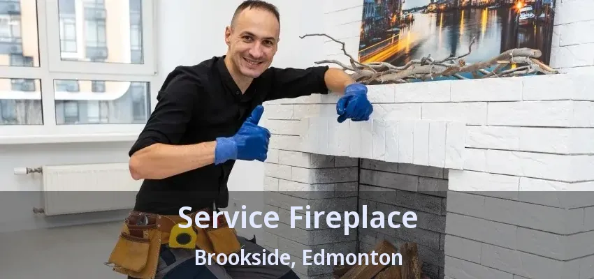 Service Fireplace Brookside, Edmonton - AB Service Fireplace Brookside, Edmonton - AB