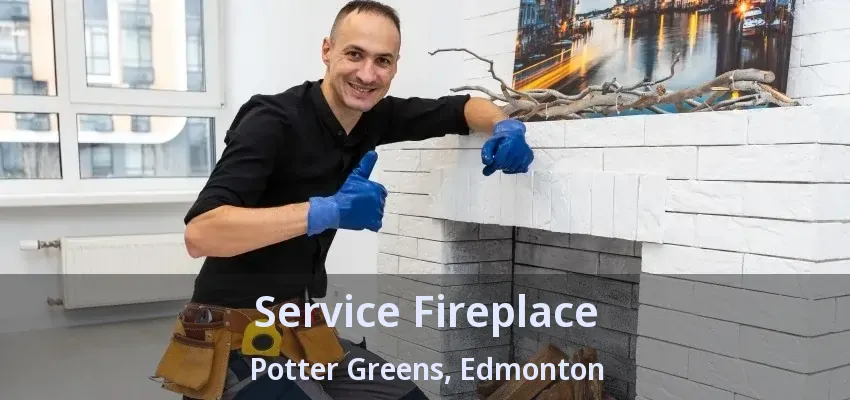 Service Fireplace Potter Greens, Edmonton - AB Service Fireplace Potter Greens, Edmonton - AB
